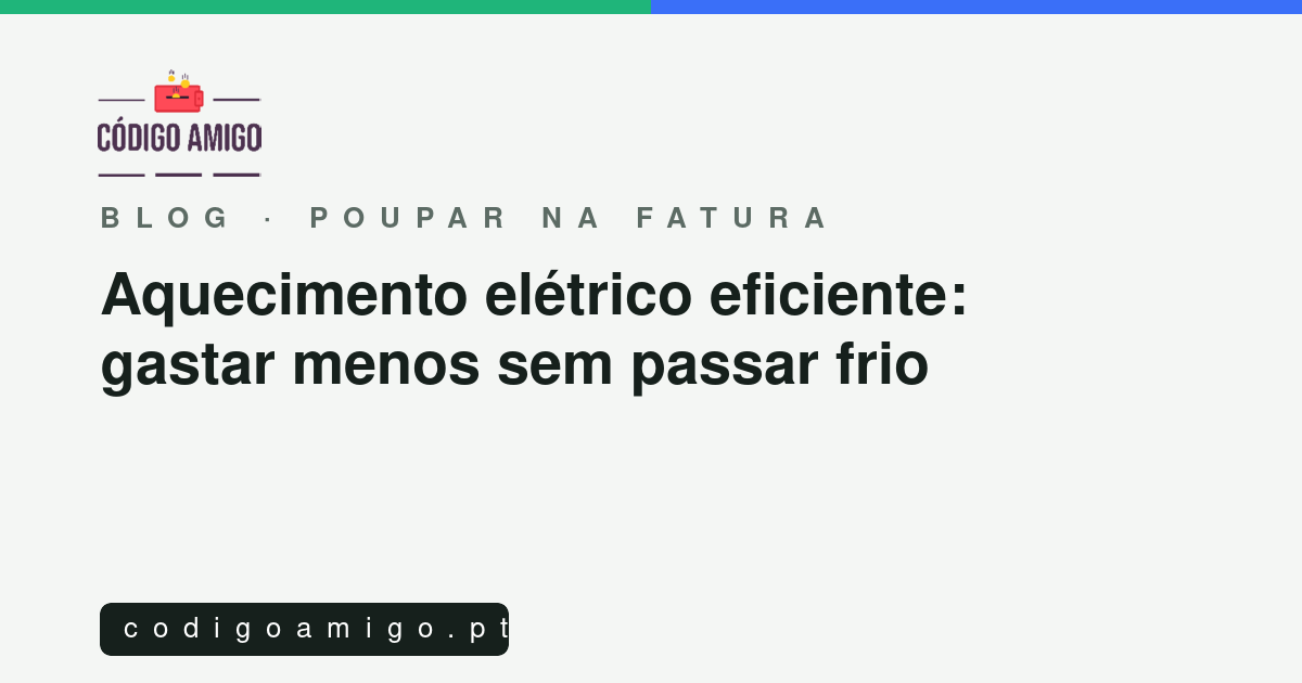 Capa: Aquecimento elétrico eficiente: gastar menos sem passar frio