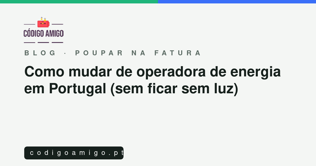 Capa: Como mudar de operadora de energia em Portugal (sem ficar sem luz)