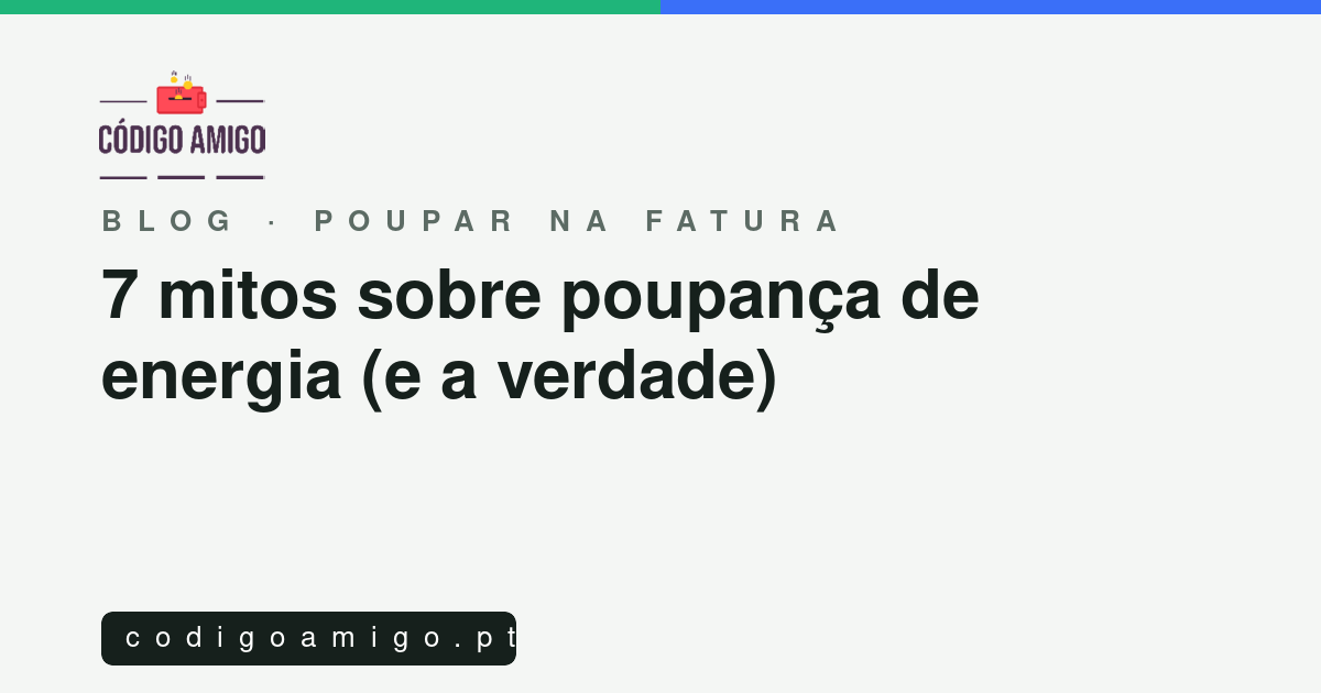 Capa: 7 mitos sobre poupança de energia (e a verdade)